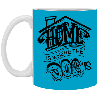 "Home is Where the Dog is" Mug