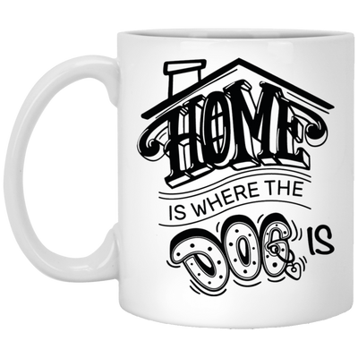 "Home is Where the Dog is" Mug